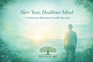 New Year, Healthier Mind: Setting Mental Wellness Goals with Holisticare Behavioral Health Services
